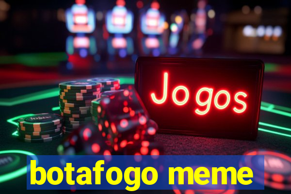 botafogo meme